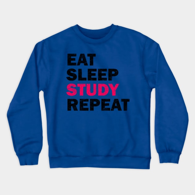 Eat Sleep Study Repeat - Study Motivation Gift Crewneck Sweatshirt by stokedstore
